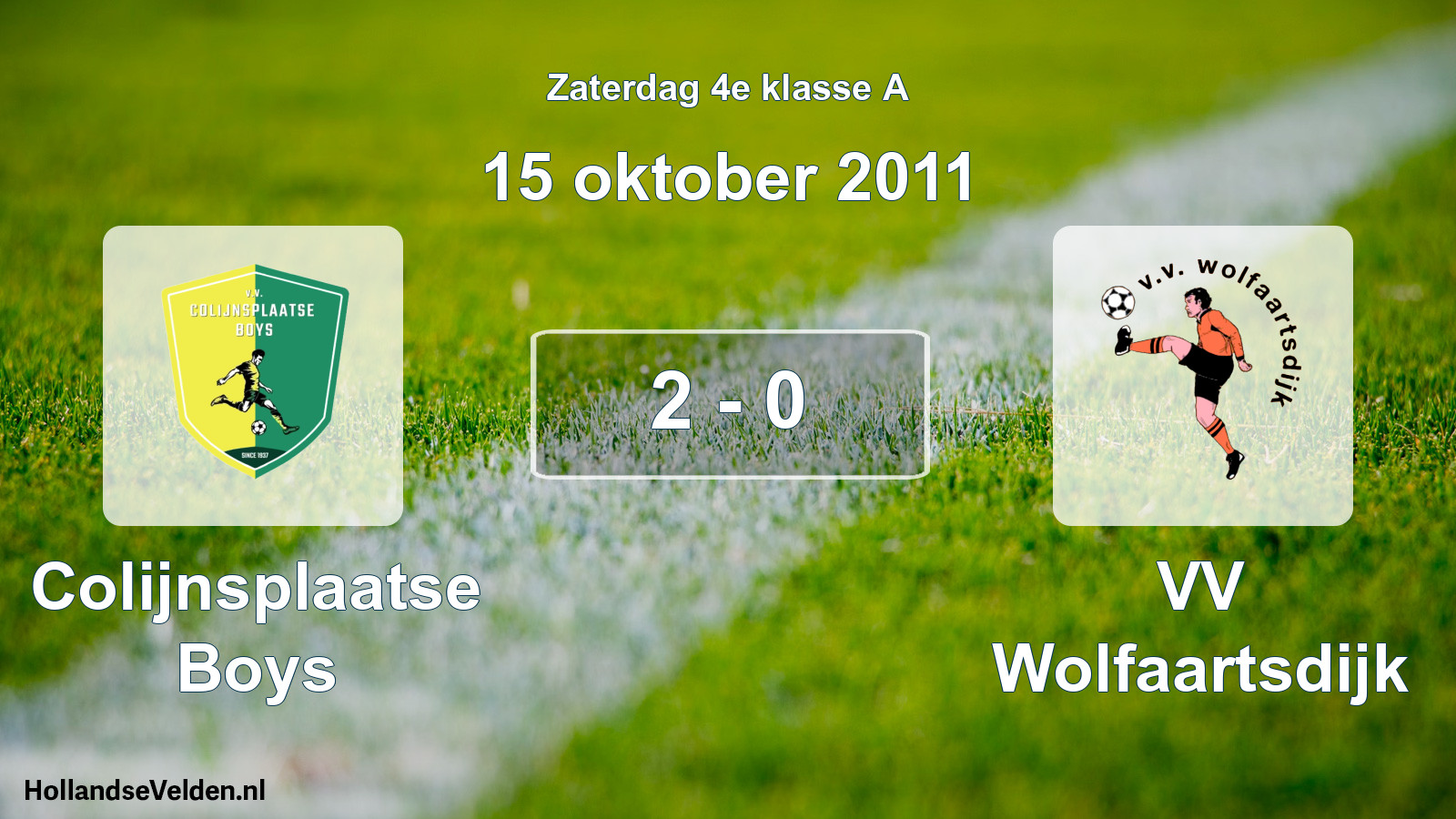Total number of matches played: Colijnsplaatse Boys - VV Wolfaartsdijk 2 - 0 (15 October 2011)