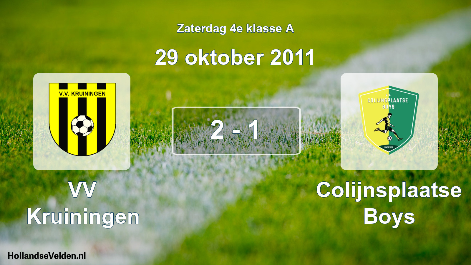 Total number of matches played: VV Kruiningen - Colijnsplaatse Boys 2 - 1 (29 October 2011)