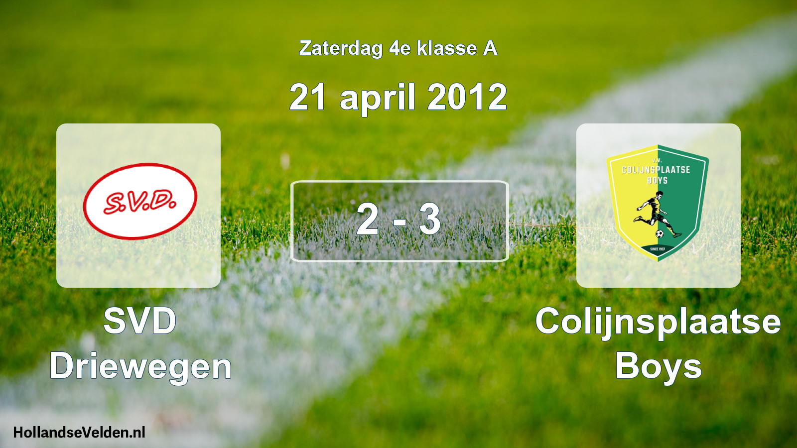 Total number of matches played: SVD Driewegen - Colijnsplaatse Boys 2 - 3 (21 April 2012)