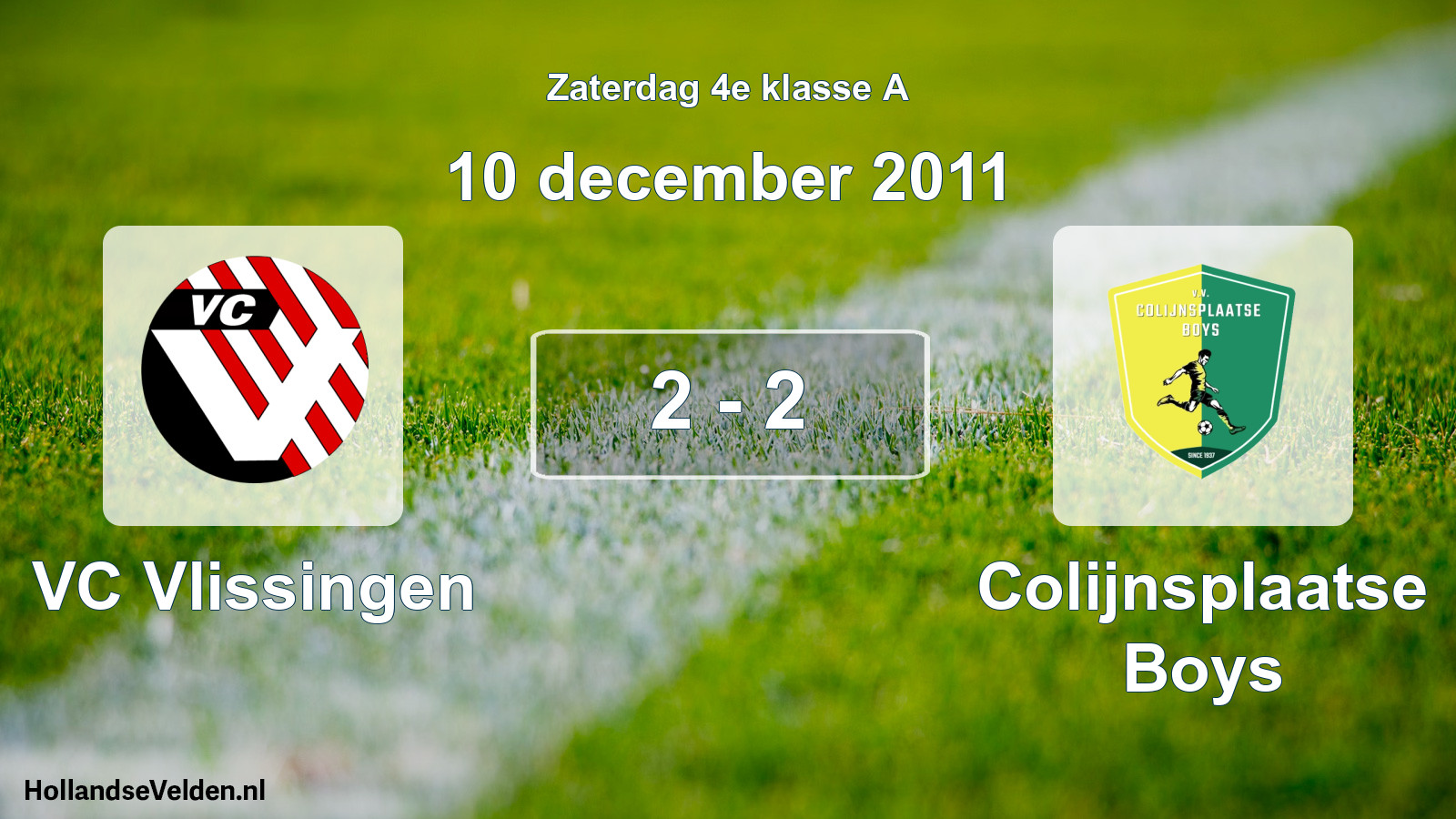 Total number of matches played: VC Vlissingen - Colijnsplaatse Boys 2 - 2 (10 December 2011)