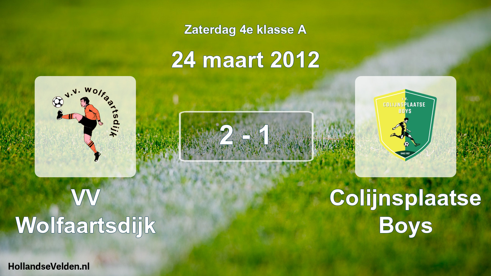 Total number of matches played: VV Wolfaartsdijk - Colijnsplaatse Boys 2 - 1 (24 March 2012)