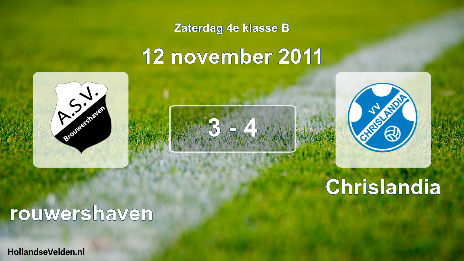 Total number of matches played: Brouwershaven - Chrislandia 3 - 4 (12 November 2011)