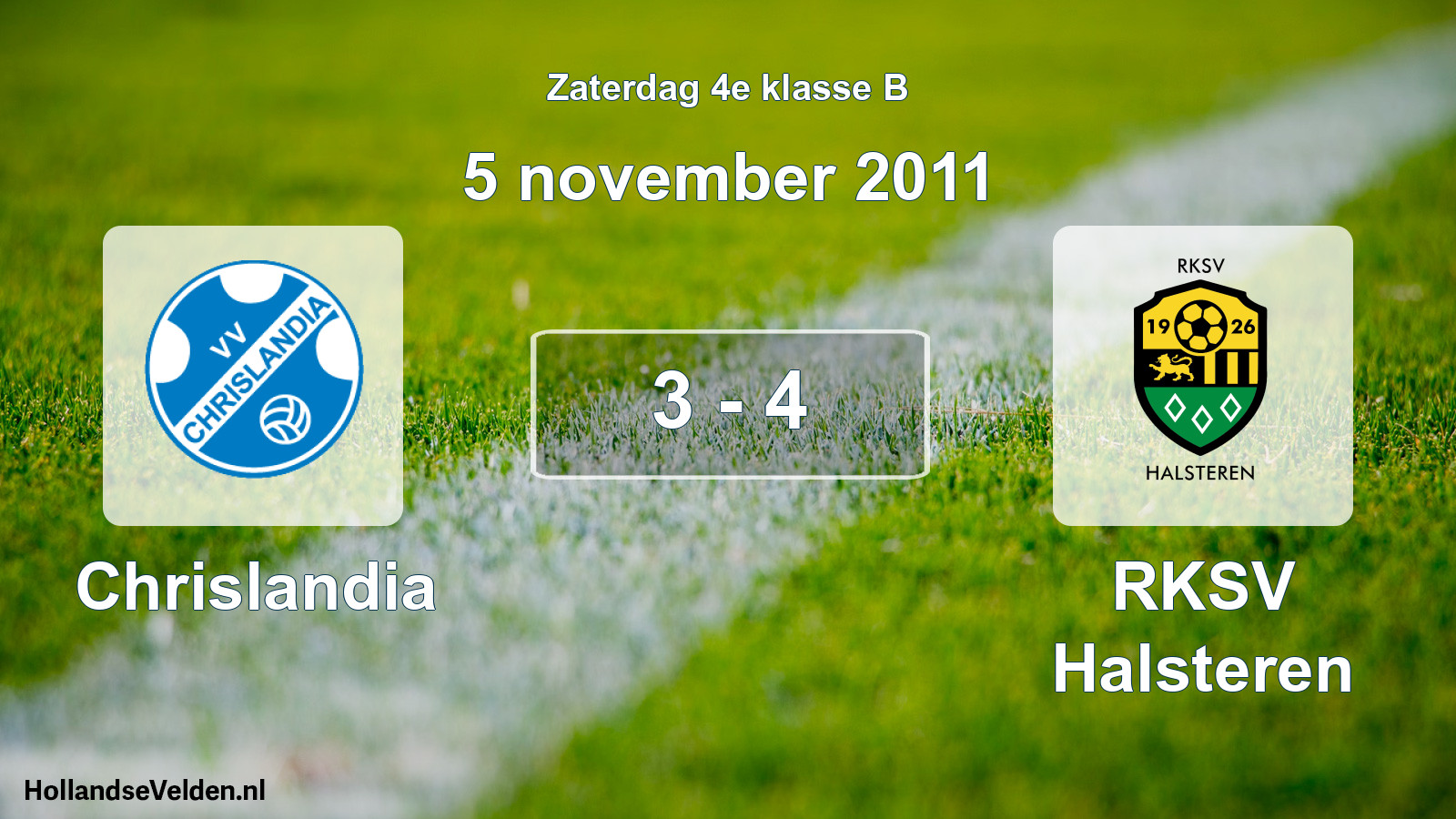 Total number of matches played: Chrislandia - RKSV Halsteren 3 - 4 (5 November 2011)