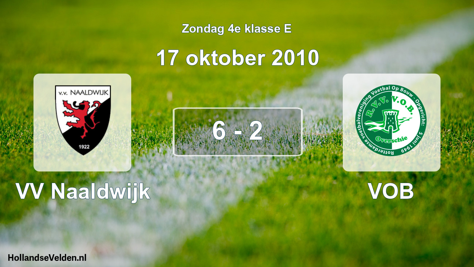 Total number of matches played: VV Naaldwijk - VOB 6 - 2 (17 October 2010)