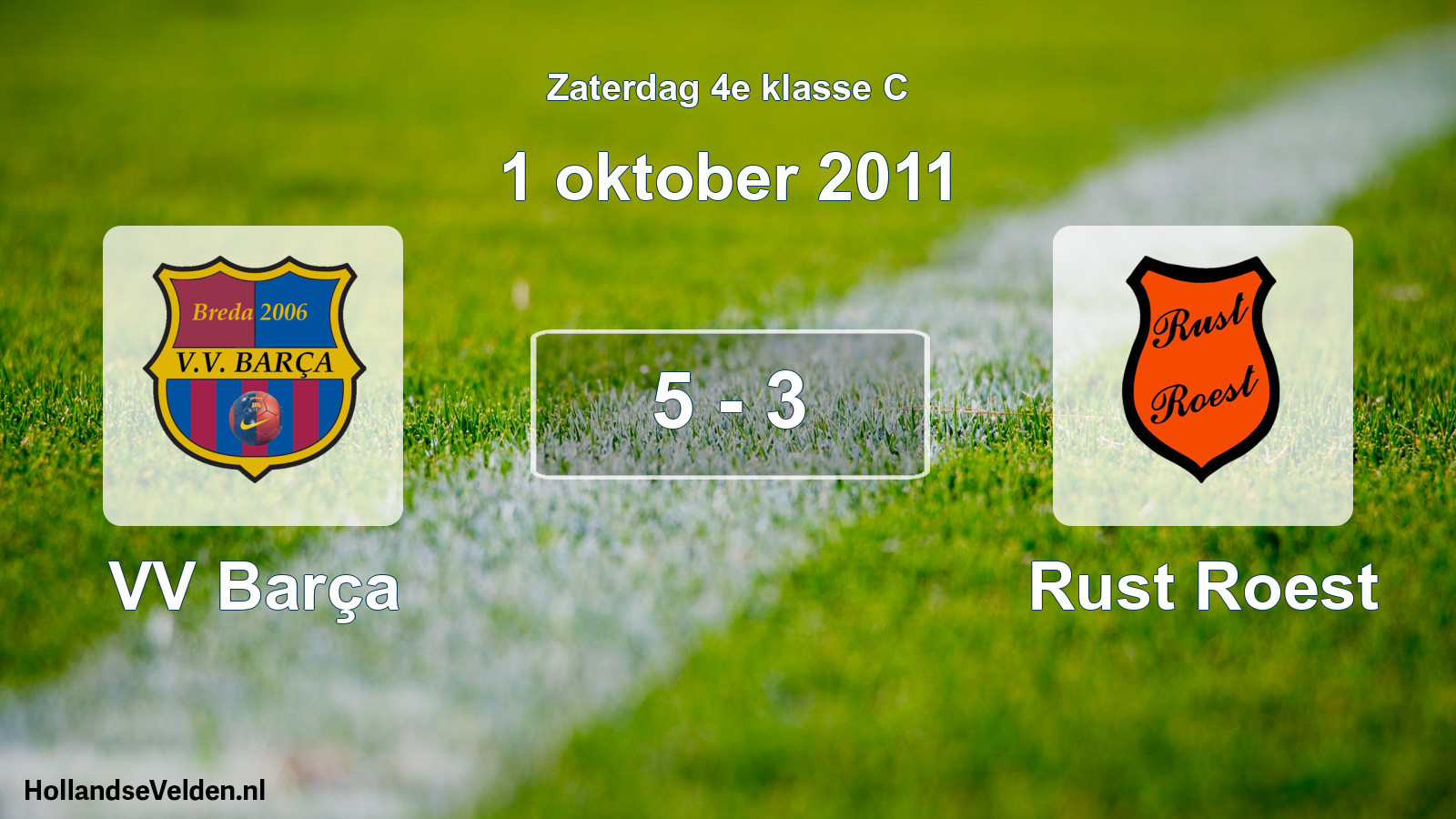 Total number of matches played: VV Barça - Rust Roest 5 - 3 (1 October 2011)