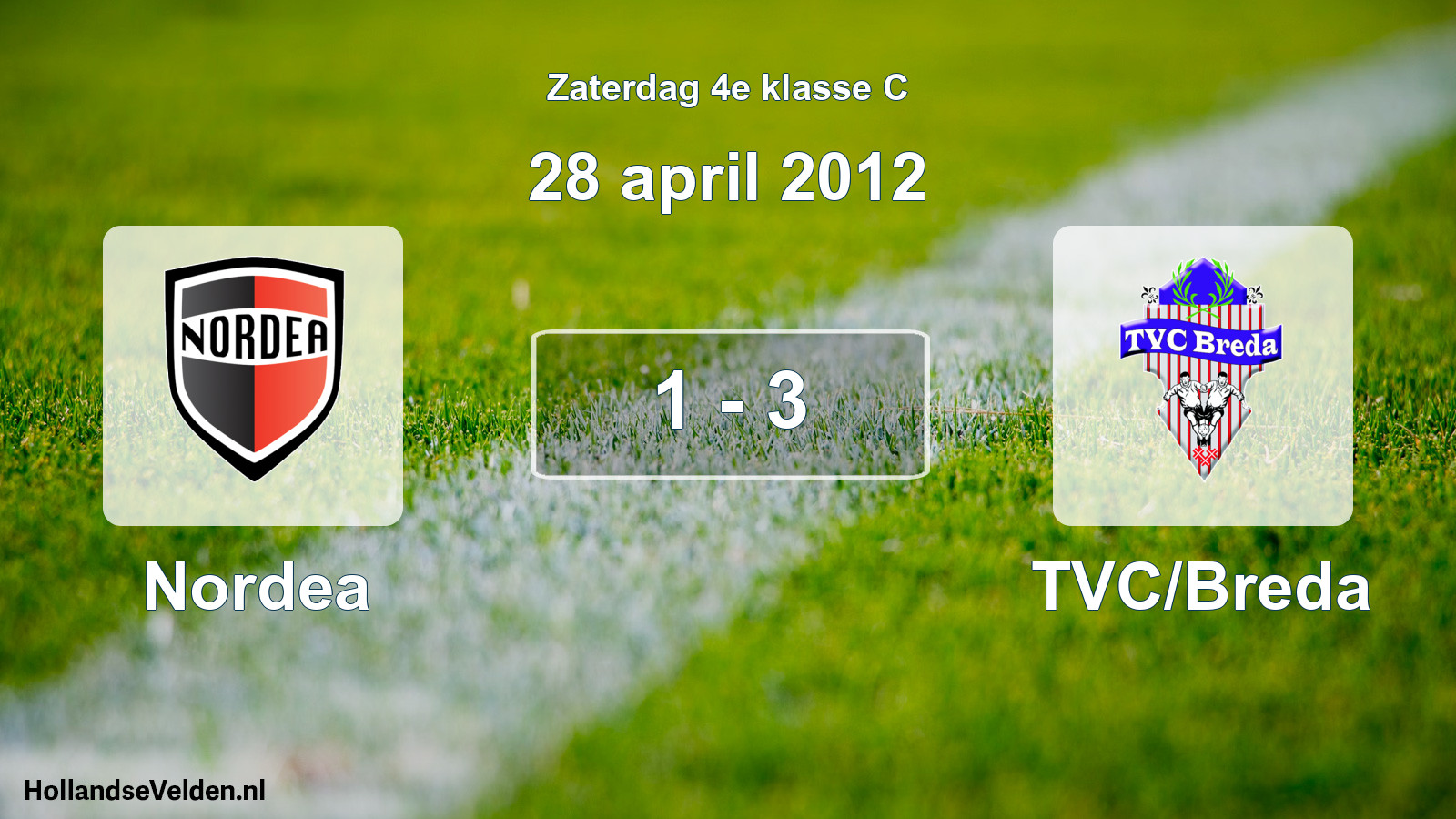 Total number of matches played: Nordea - TVC/Breda 1 - 3 (28 April 2012)