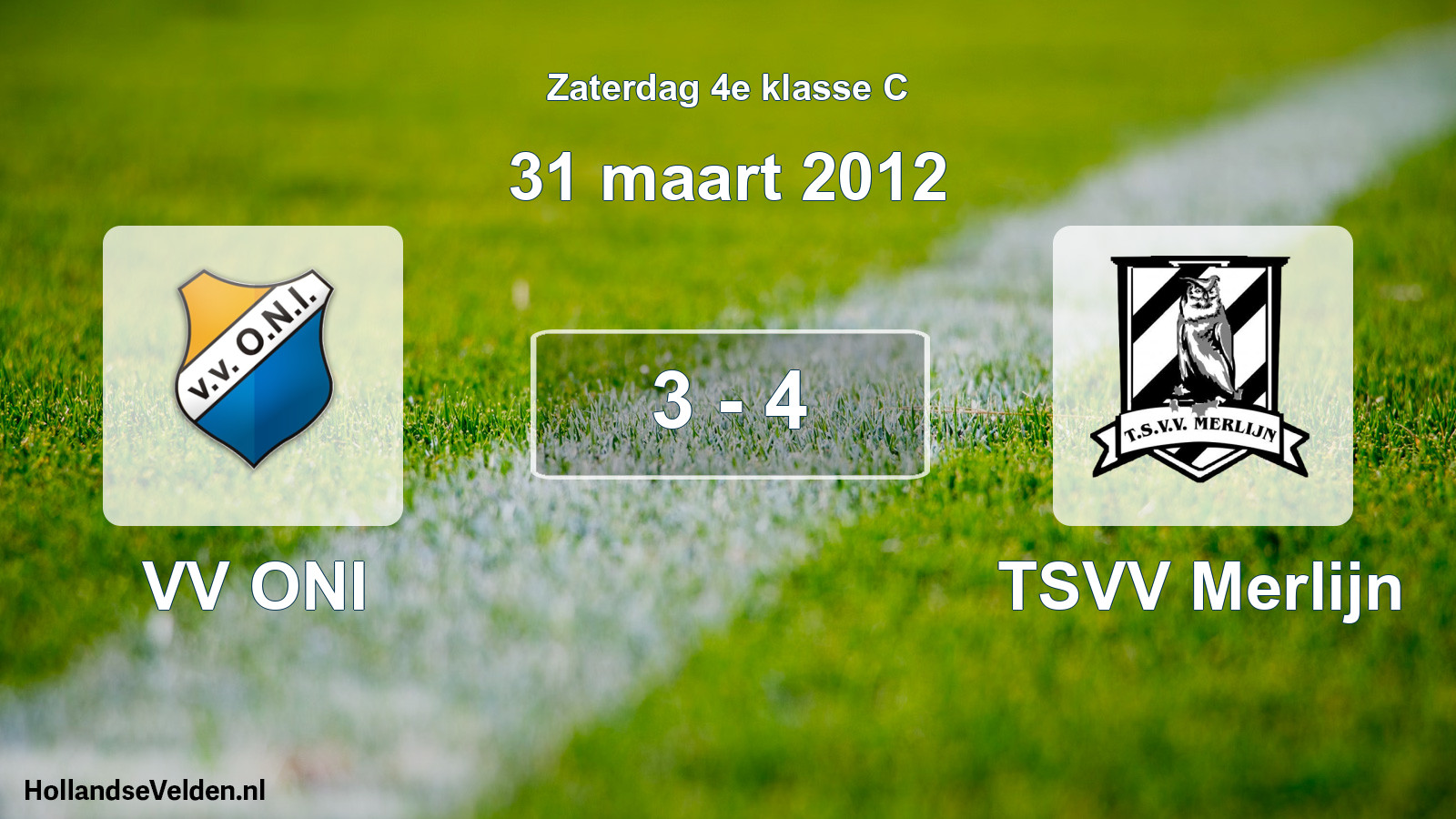 Total number of matches played: VV ONI - TSVV Merlijn 3 - 4 (31 March 2012)