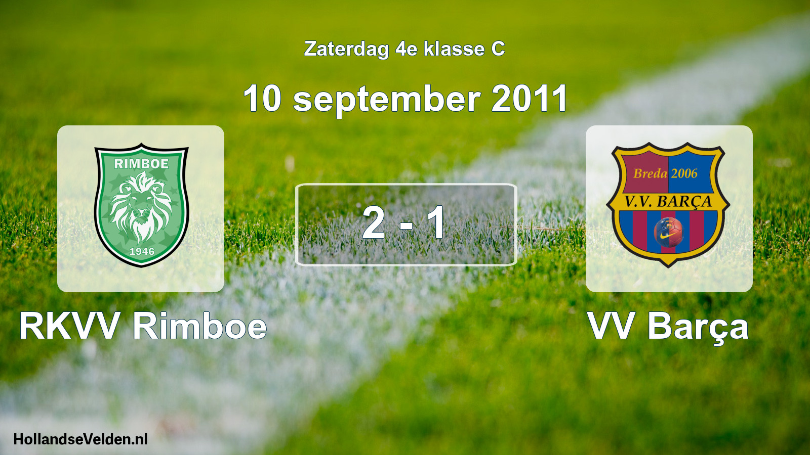 Total number of matches played: RKVV Rimboe - VV Barça 2 - 1 (10 September 2011)