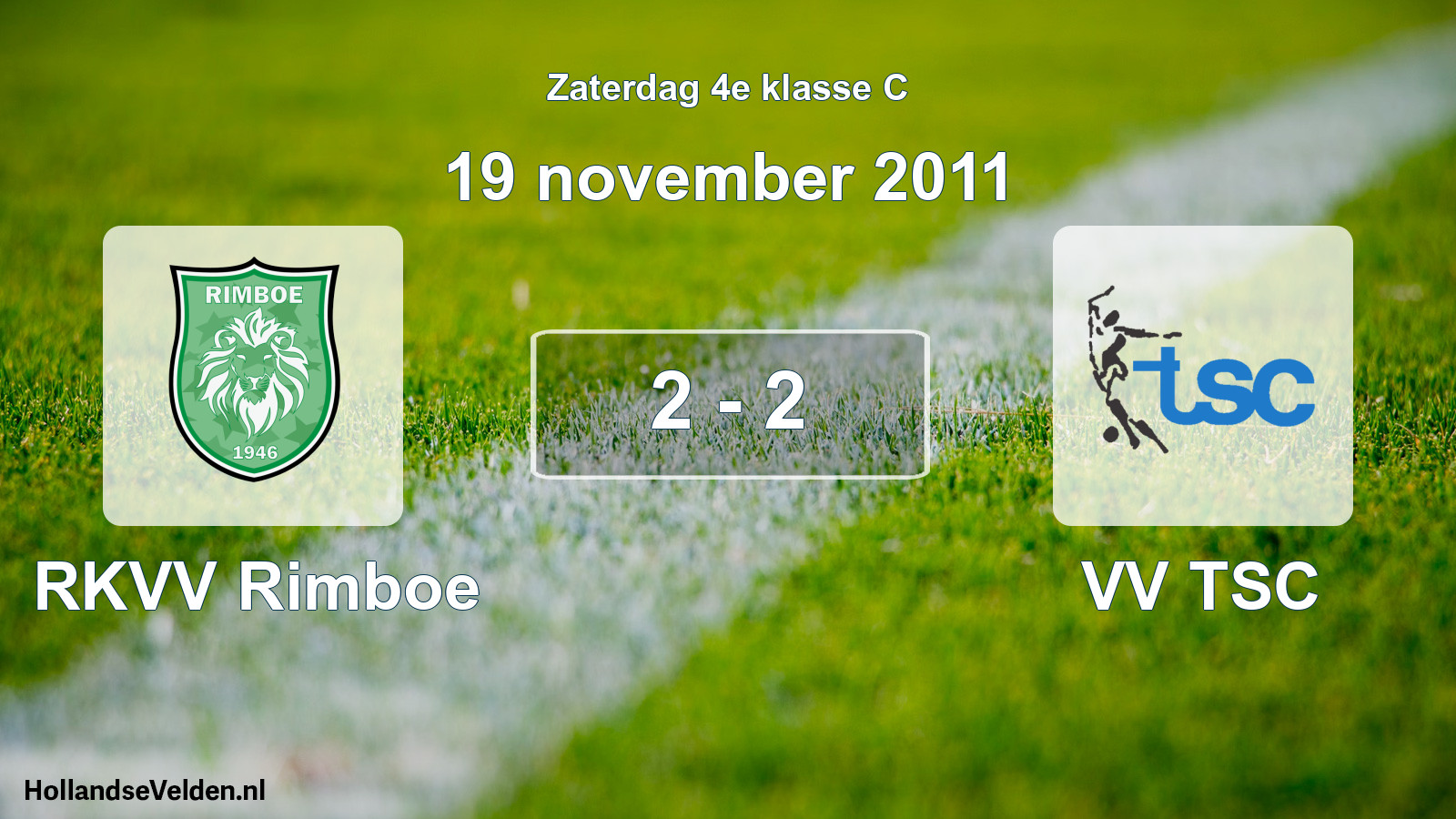 Total number of matches played: RKVV Rimboe - VV TSC 2 - 2 (19 November 2011)
