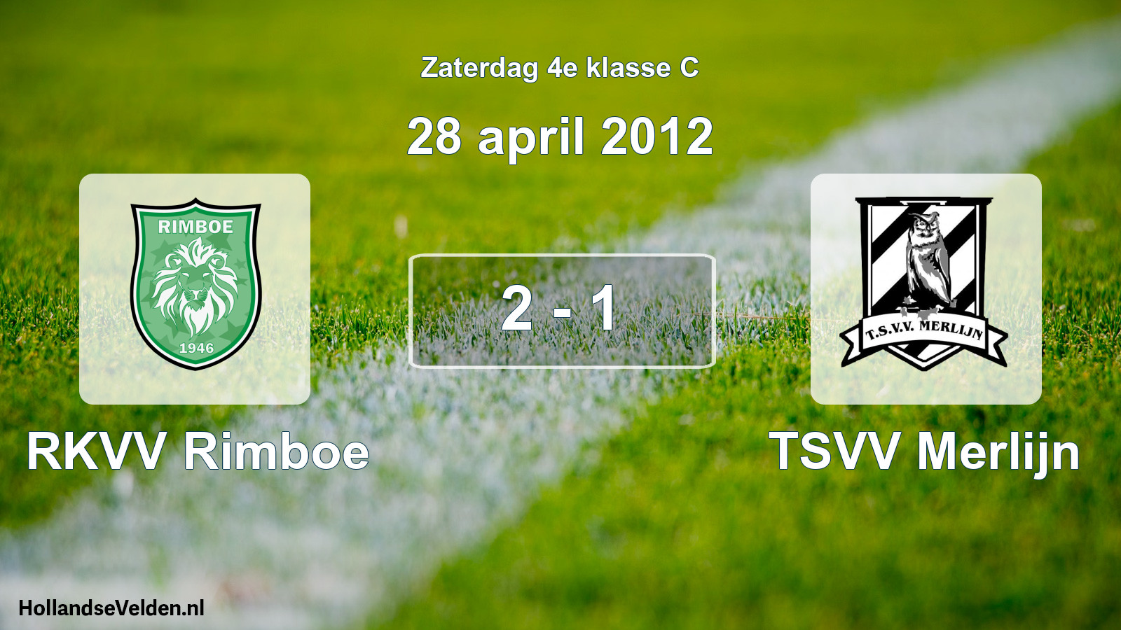 Total number of matches played: RKVV Rimboe - TSVV Merlijn 2 - 1 (28 April 2012)