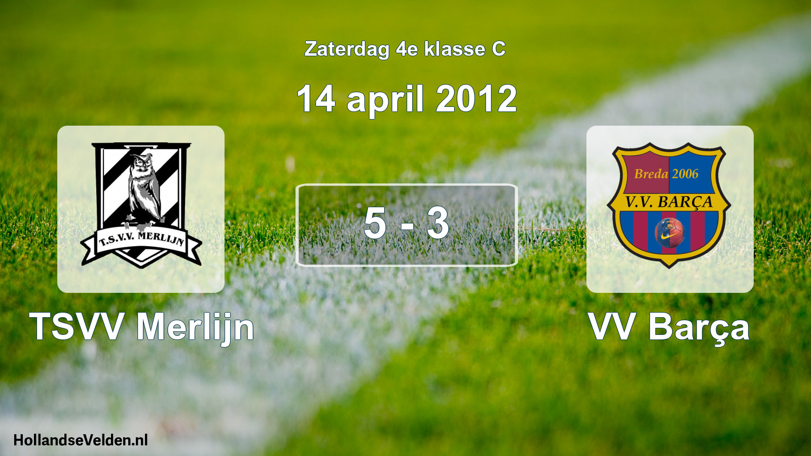 Total number of matches played: TSVV Merlijn - VV Barça 5 - 3 (14 April 2012)