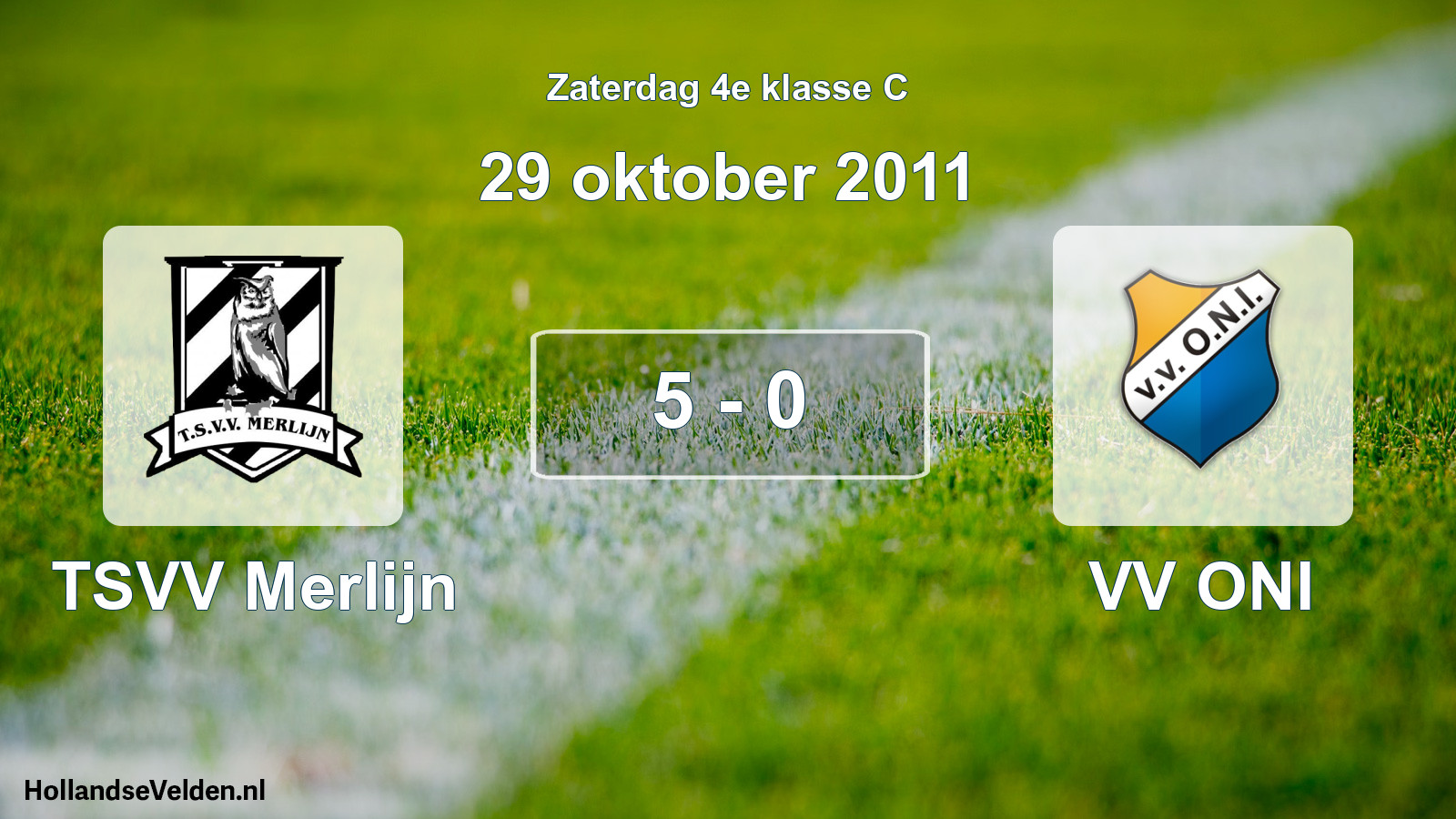 Total number of matches played: TSVV Merlijn - VV ONI 5 - 0 (29 October 2011)