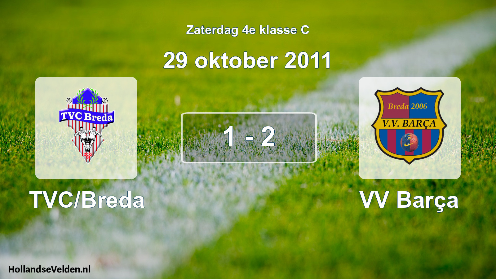 Total number of matches played: TVC/Breda - VV Barça 1 - 2 (29 October 2011)