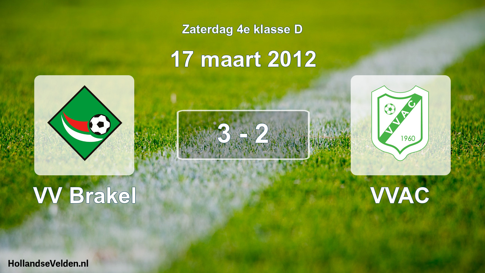 Total number of matches played: VV Brakel - VVAC 3 - 2 (17 March 2012)