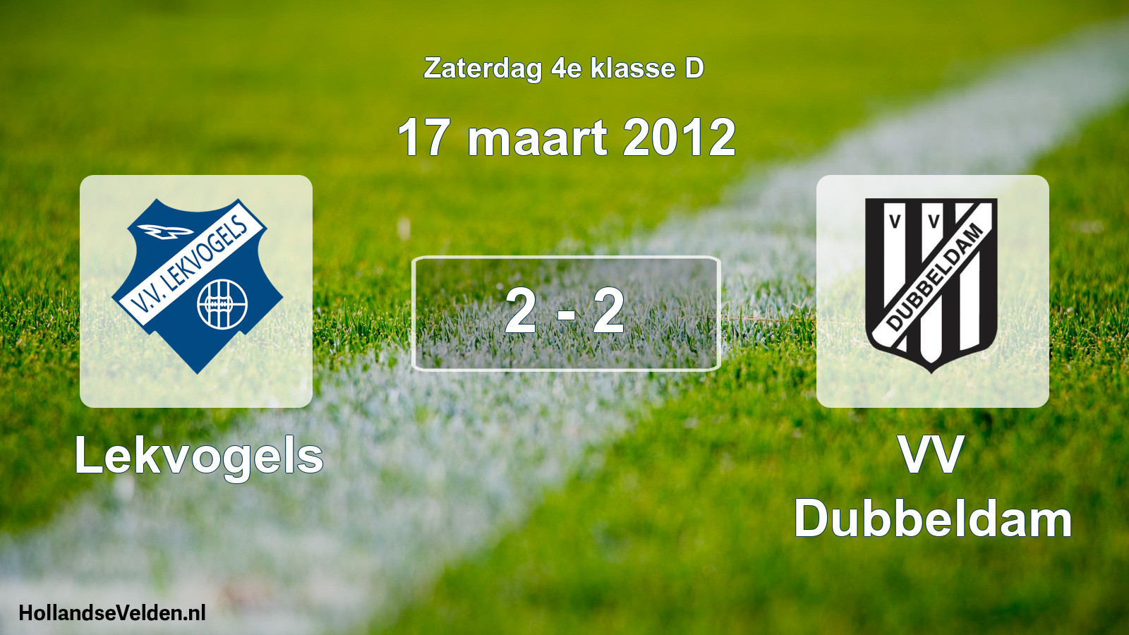 Total number of matches played: Lekvogels - VV Dubbeldam 2 - 2 (17 March 2012)