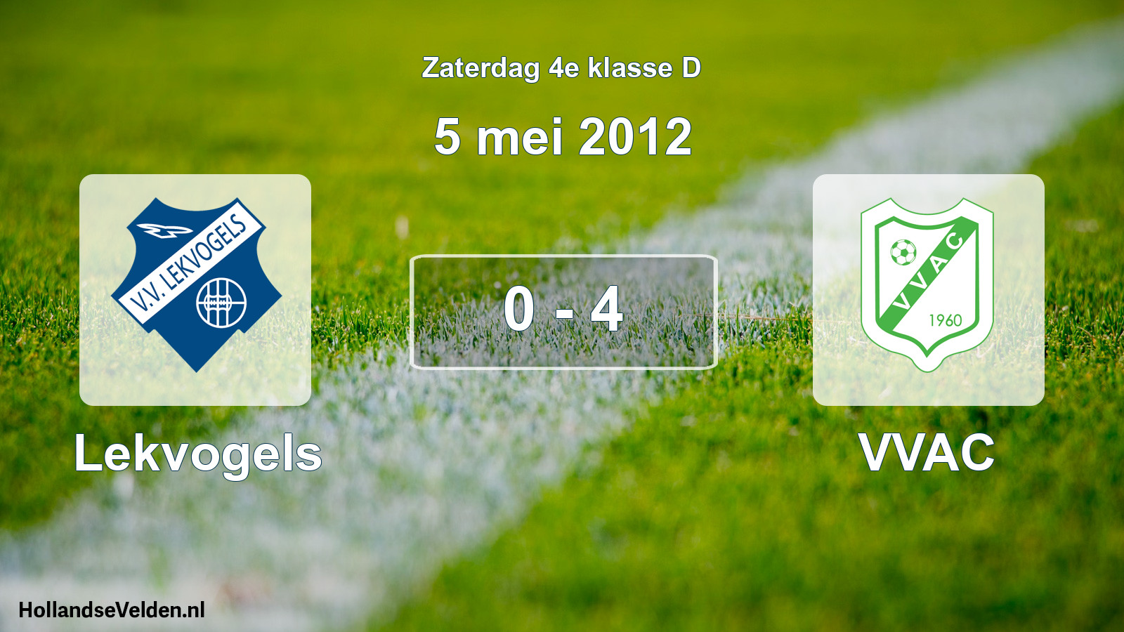 Total number of matches played: Lekvogels - VVAC 0 - 4 (5 May 2012)