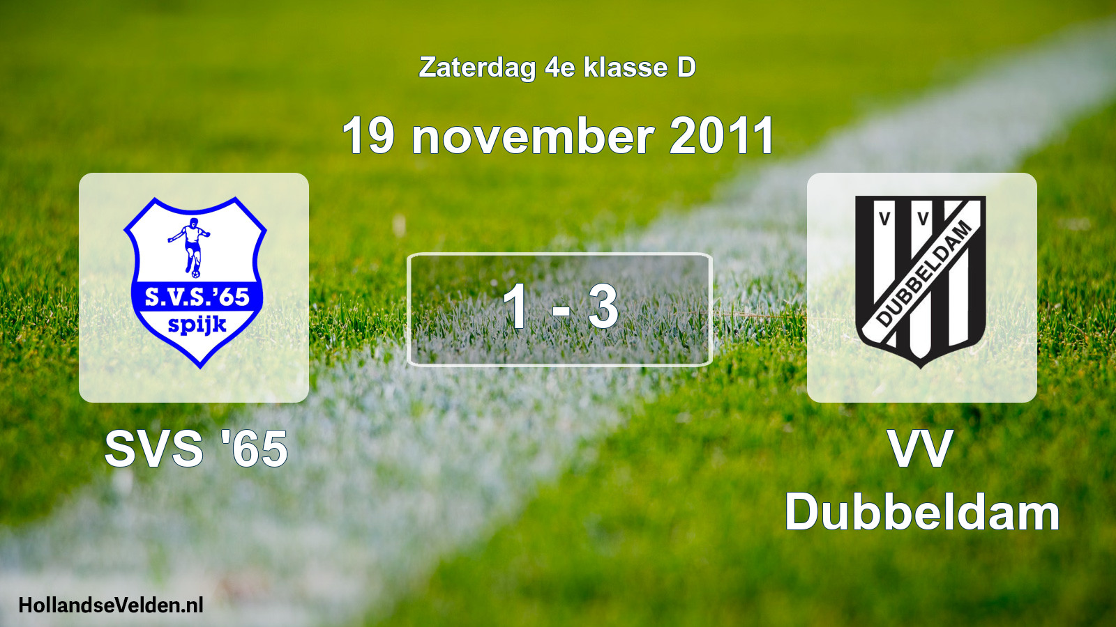Total number of matches played: SVS '65 - VV Dubbeldam 1 - 3 (19 November 2011)