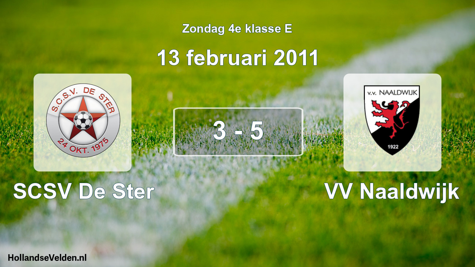 Total number of matches played: SCSV De Ster - VV Naaldwijk 3 - 5 (13 February 2011)