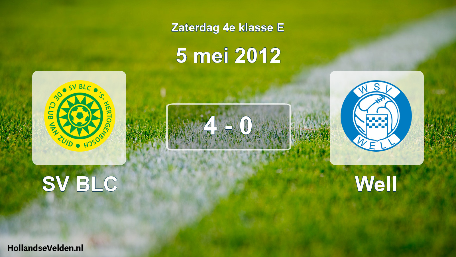 Total number of matches played: SV BLC - Well 4 - 0 (5 May 2012)