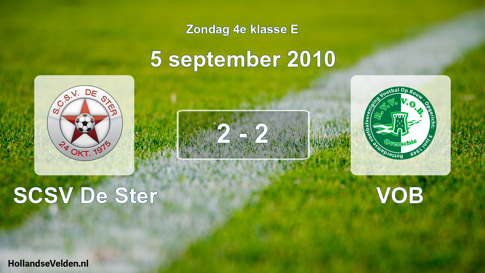 Total number of matches played: SCSV De Ster - VOB 2 - 2 (5 September 2010)
