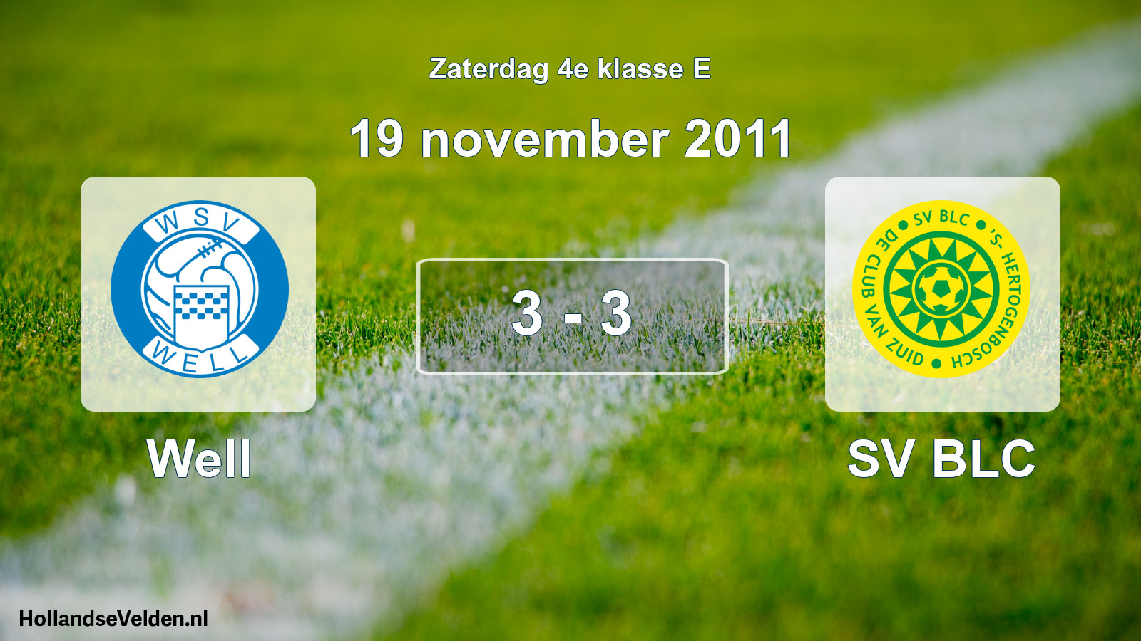 Total number of matches played: Well - SV BLC 3 - 3 (19 November 2011)