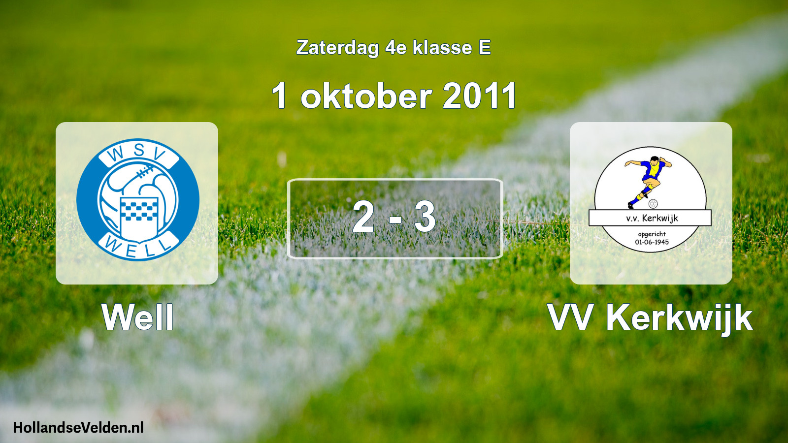 Total number of matches played: Well - VV Kerkwijk 2 - 3 (1 October 2011)