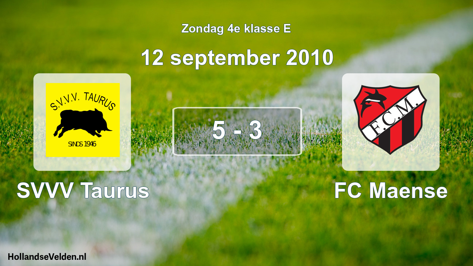 Total number of matches played: SVVV Taurus - FC Maense 5 - 3 (12 September 2010)