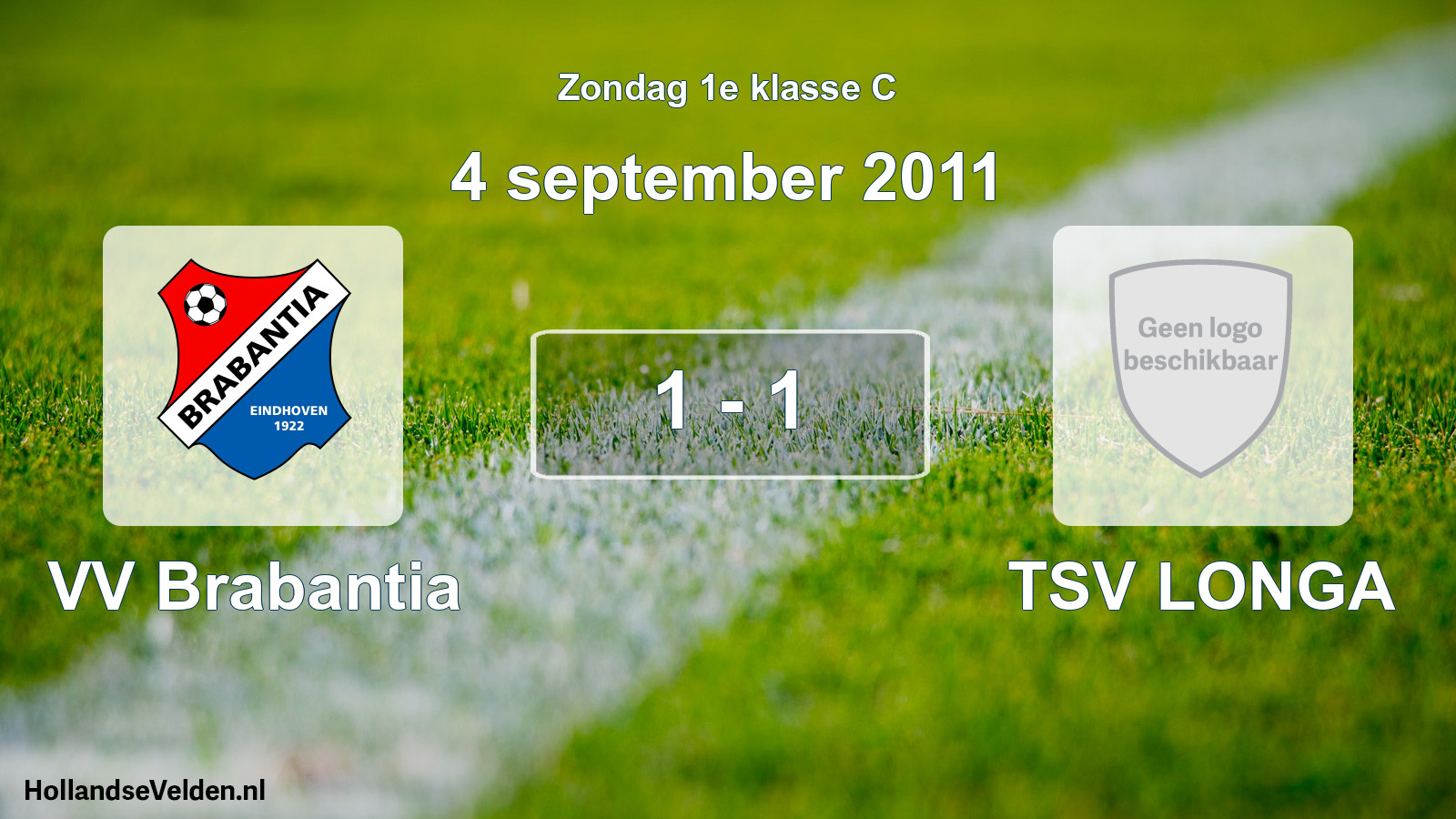 Total number of matches played: VV Brabantia - TSV LONGA 1 - 1 (4 September 2011)