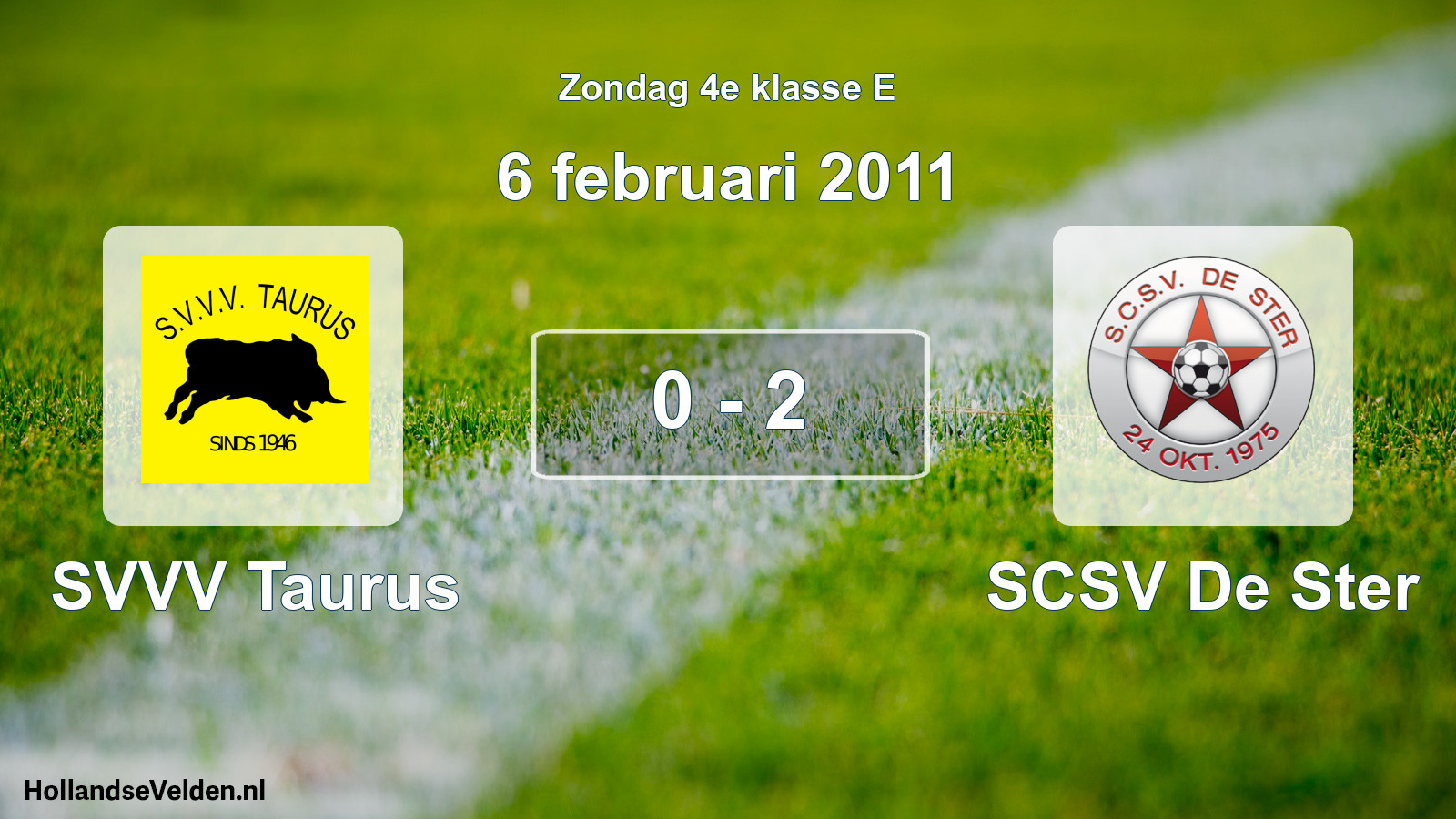 Total number of matches played: SVVV Taurus - SCSV De Ster 0 - 2 (6 February 2011)