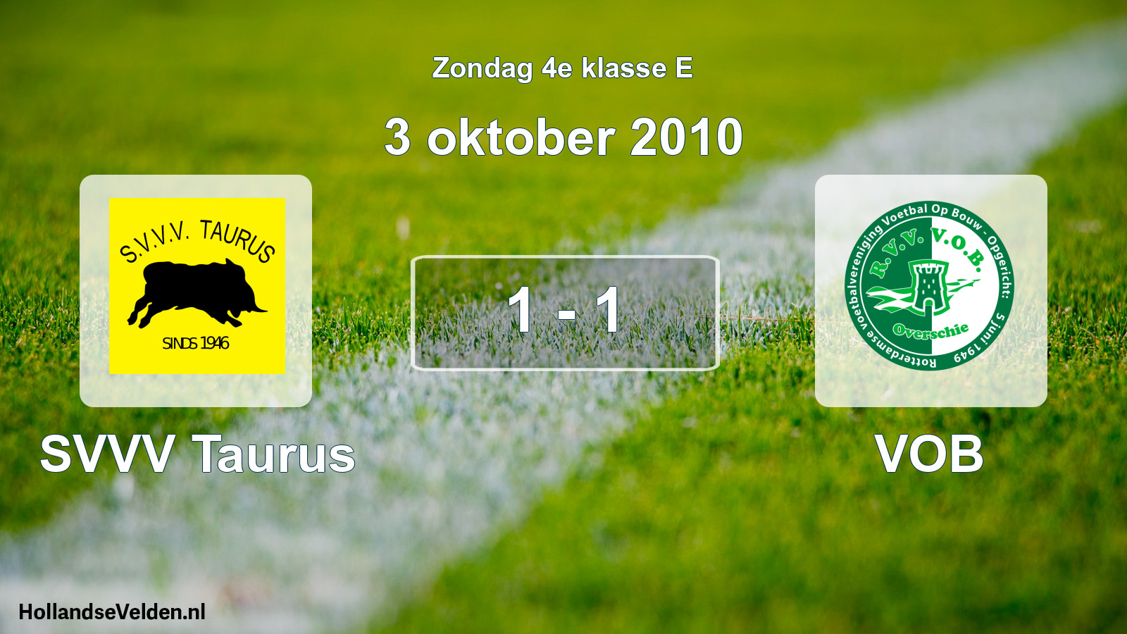 Total number of matches played: SVVV Taurus - VOB 1 - 1 (3 October 2010)