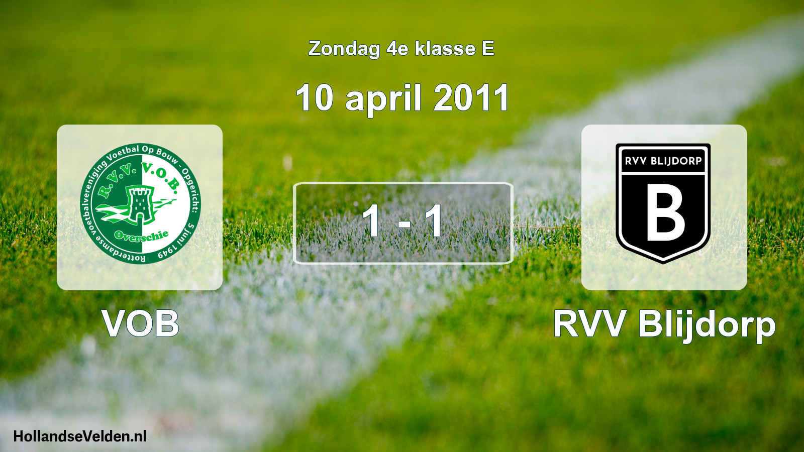 Total number of matches played: VOB - RVV Blijdorp 1 - 1 (10 April 2011)