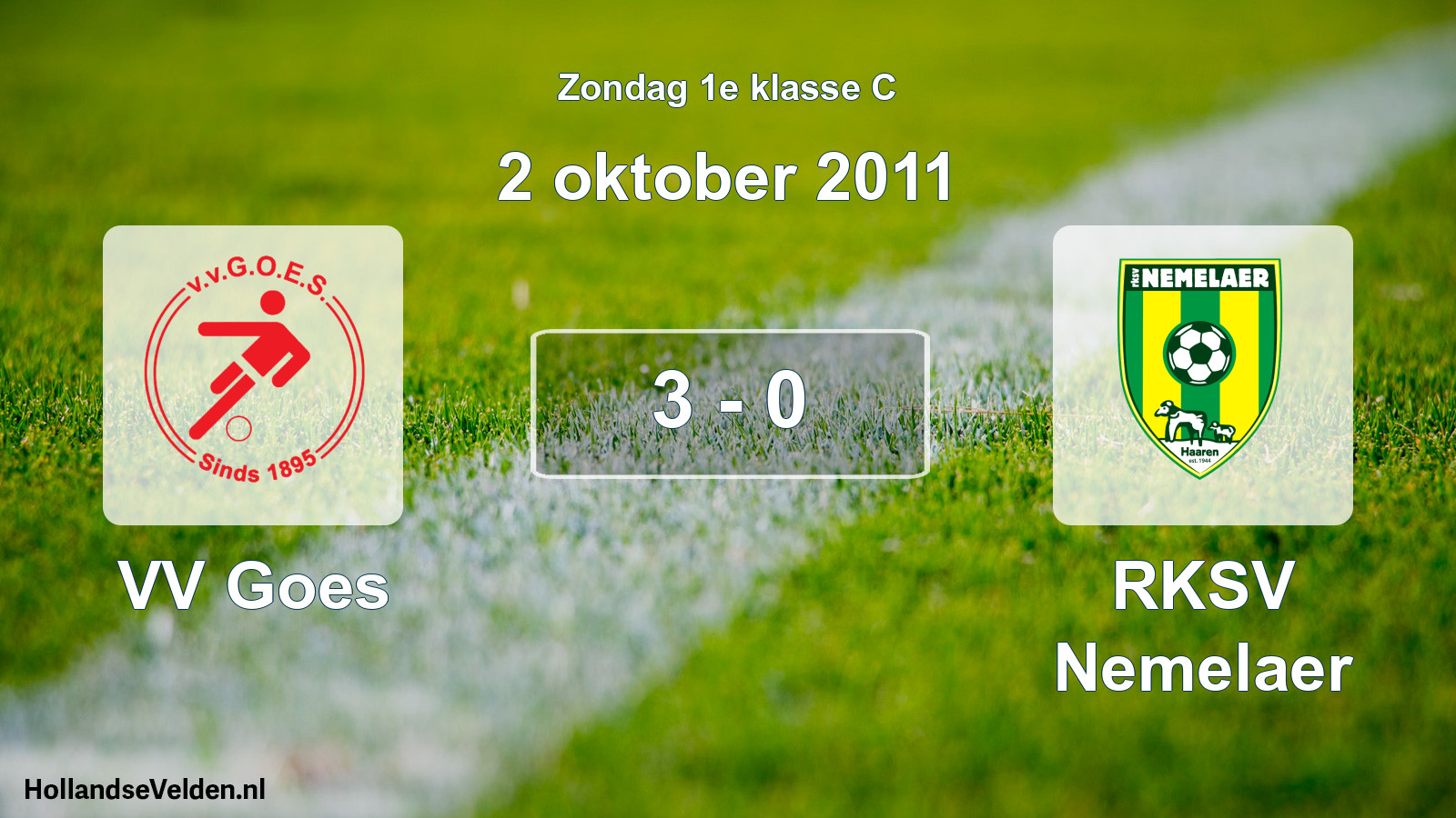 Total number of matches played: VV Goes - RKSV Nemelaer 3 - 0 (2 October 2011)