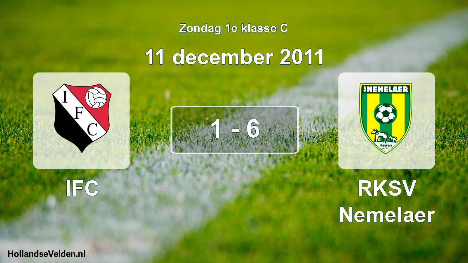 Total number of matches played: IFC - RKSV Nemelaer 1 - 6 (11 December 2011)