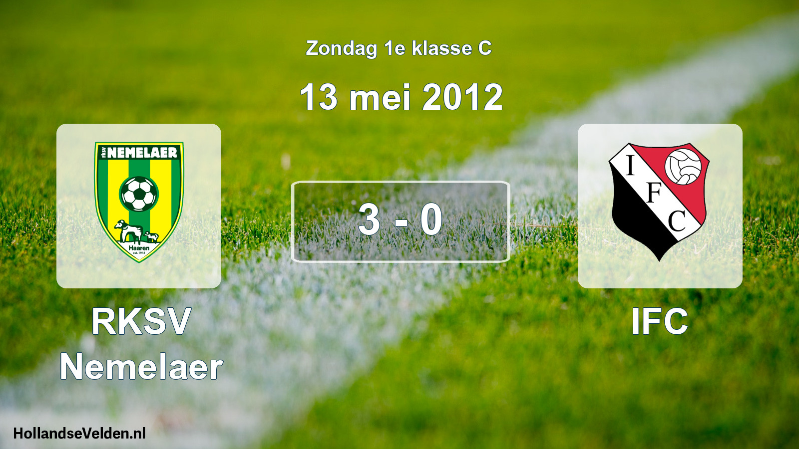 Total number of matches played: RKSV Nemelaer - IFC 3 - 0 (13 May 2012)