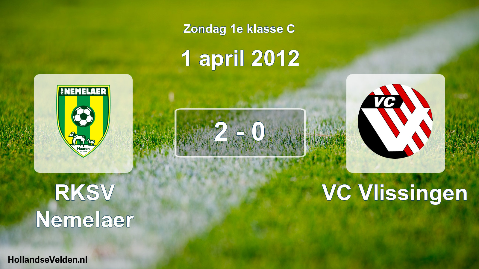 Total number of matches played: RKSV Nemelaer - VC Vlissingen 2 - 0 (1 April 2012)