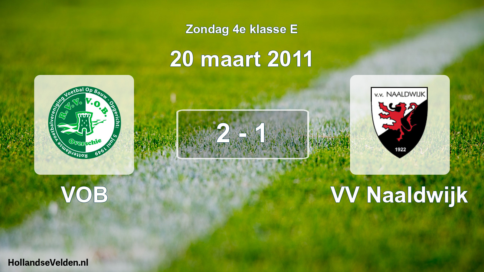 Total number of matches played: VOB - VV Naaldwijk 2 - 1 (20 March 2011)