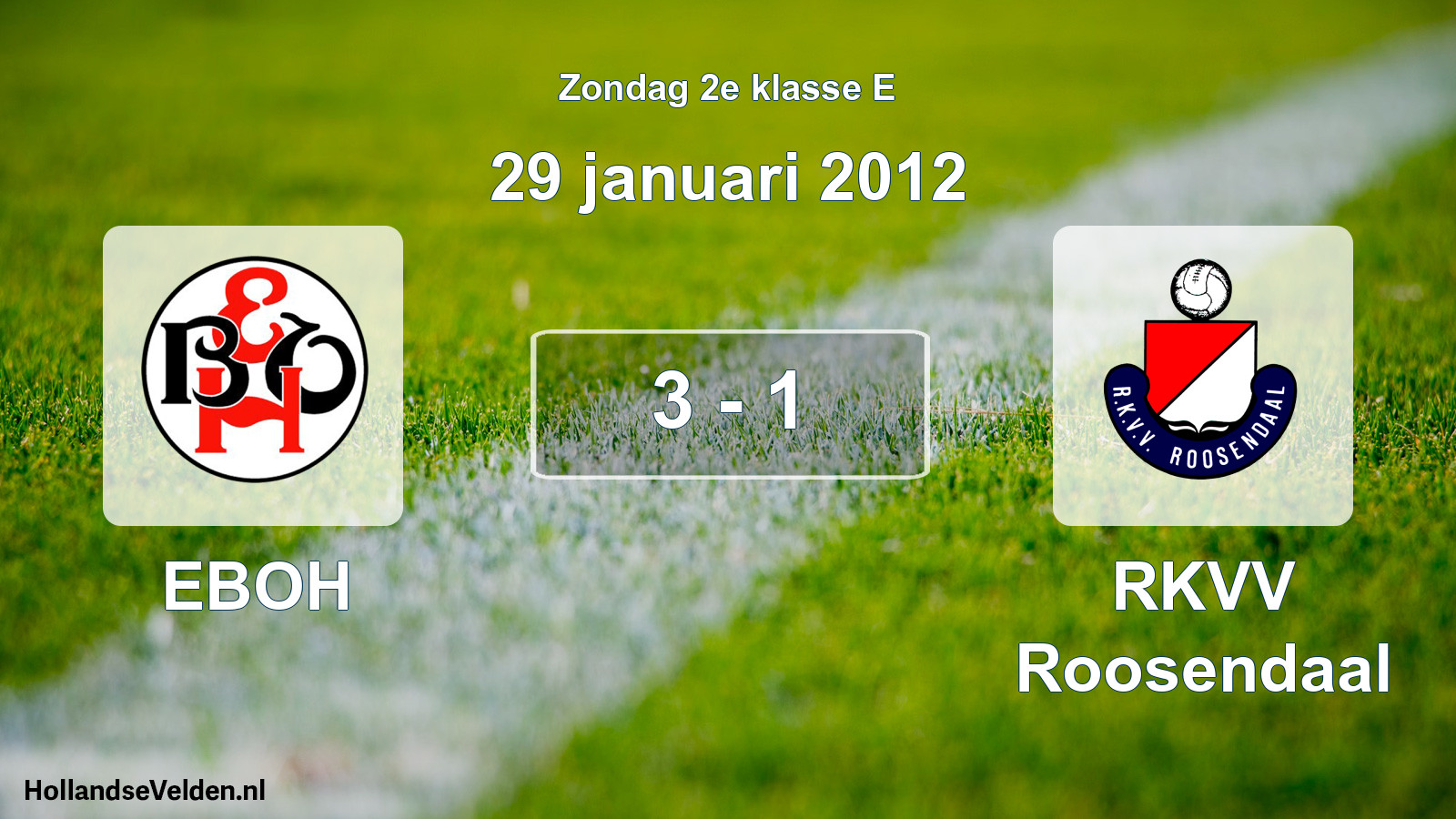 Total number of matches played: EBOH - RKVV Roosendaal 3 - 1 (29 January 2012)