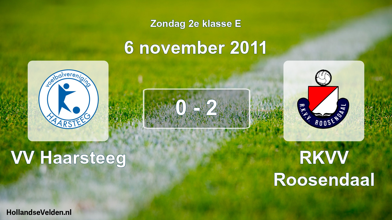 Total number of matches played: VV Haarsteeg - RKVV Roosendaal 0 - 2 (6 November 2011)