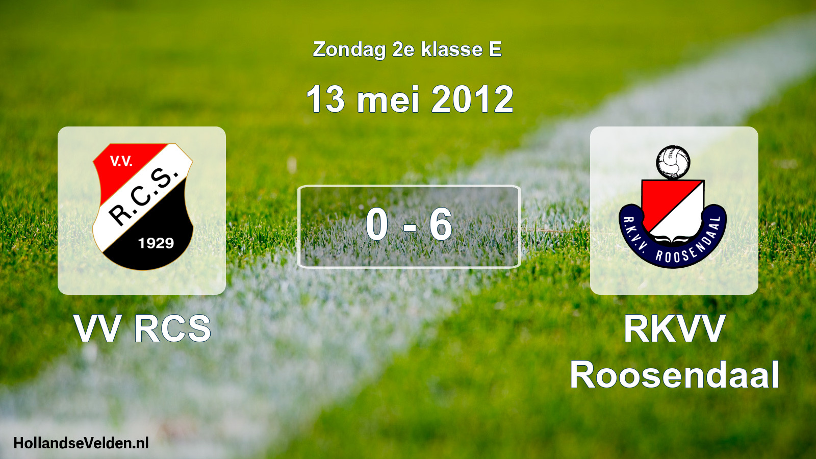 Total number of matches played: VV RCS - RKVV Roosendaal 0 - 6 (13 May 2012)