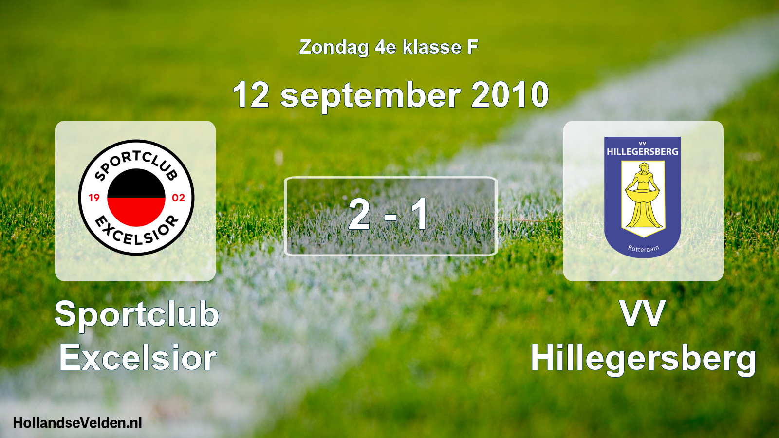 Total number of matches played: Sportclub Excelsior - VV Hillegersberg 2 - 1 (12 September 2010)