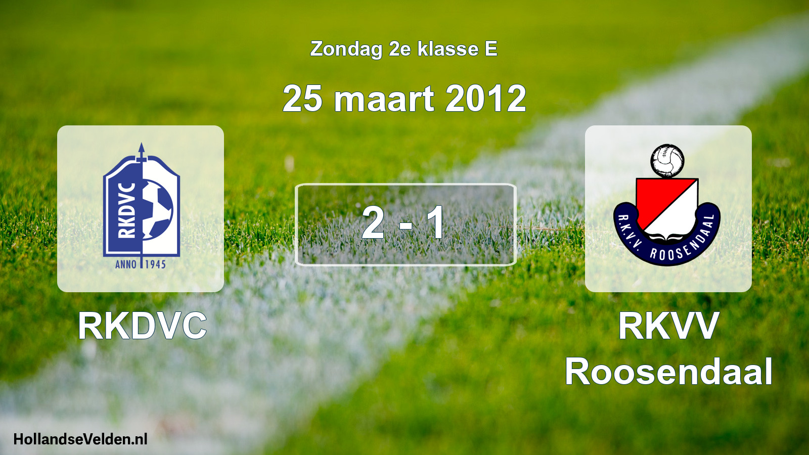Total number of matches played: RKDVC - RKVV Roosendaal 2 - 1 (25 March 2012)
