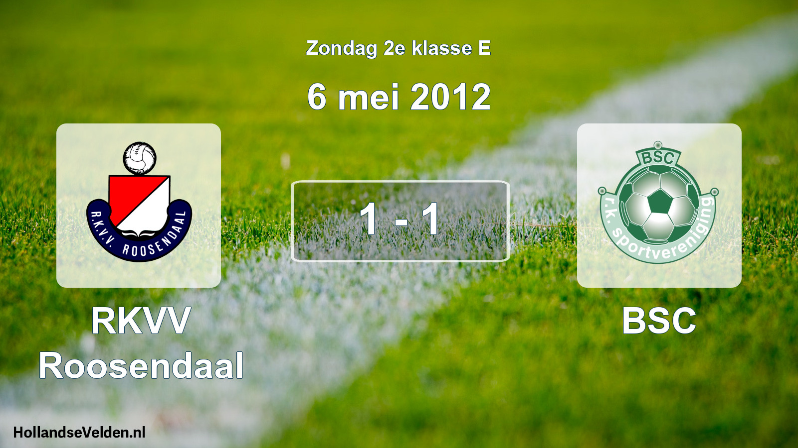Total number of matches played: RKVV Roosendaal - BSC 1 - 1 (6 May 2012)