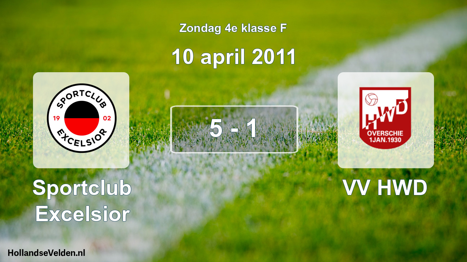 Total number of matches played: Sportclub Excelsior - VV HWD 5 - 1 (10 April 2011)