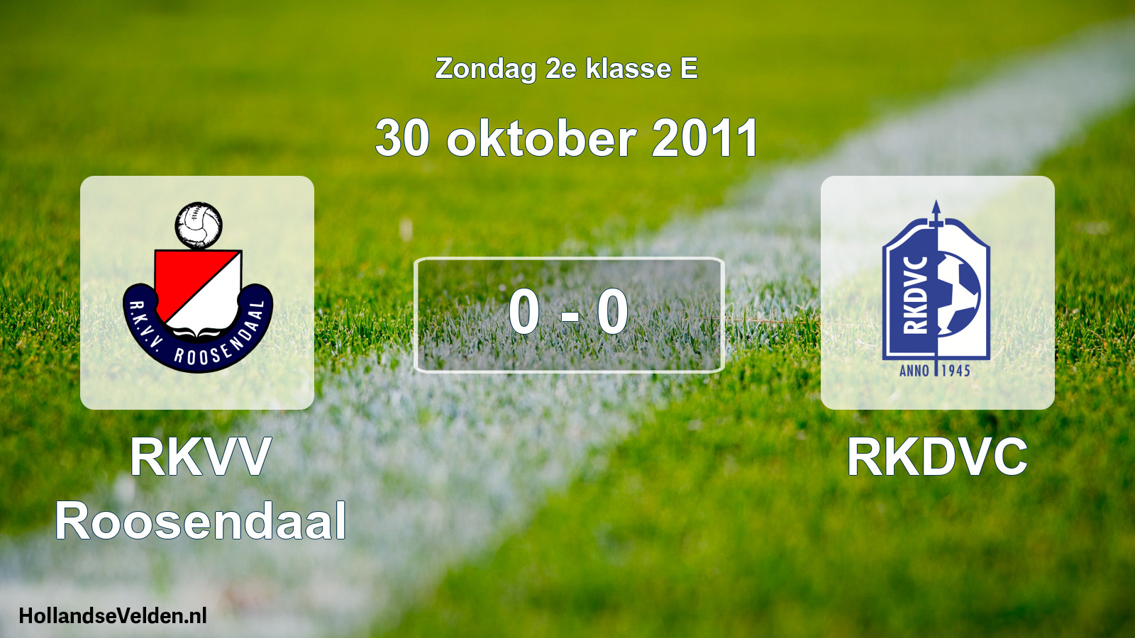 Total number of matches played: RKVV Roosendaal - RKDVC 0 - 0 (30 October 2011)