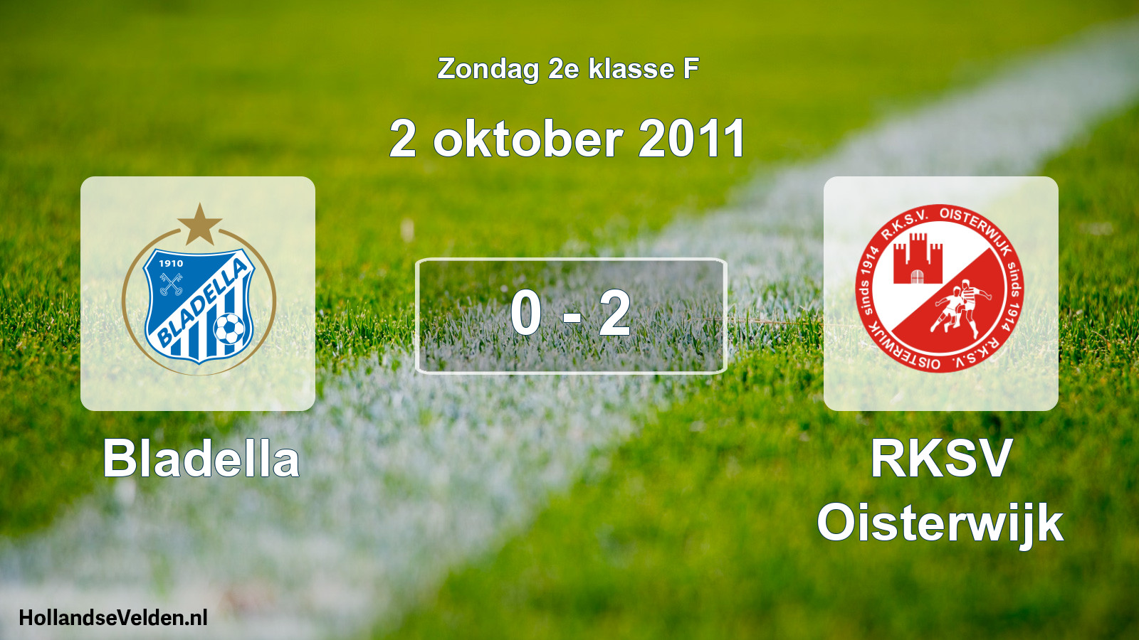 Total number of matches played: Bladella - RKSV Oisterwijk 0 - 2 (2 October 2011)