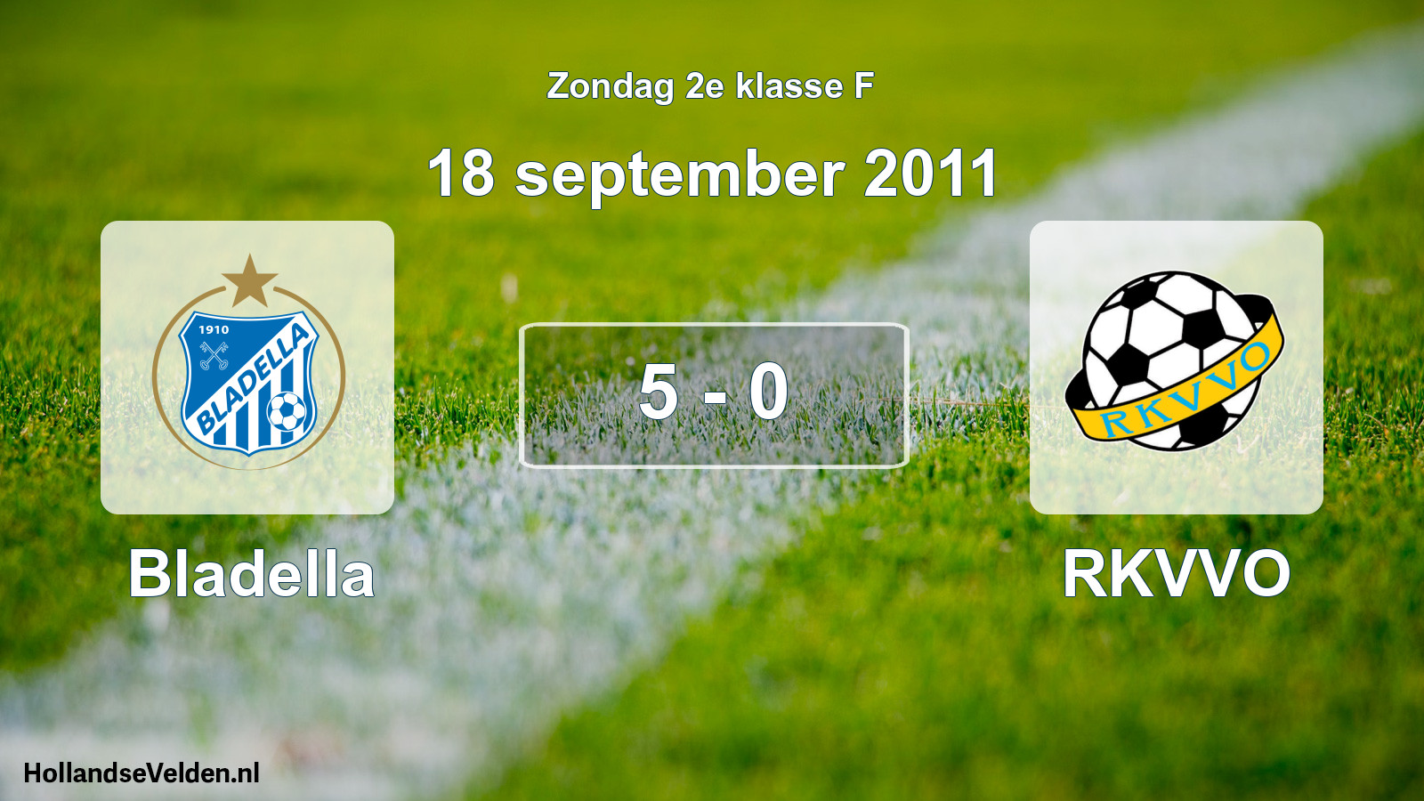 Total number of matches played: Bladella - RKVVO 5 - 0 (18 September 2011)