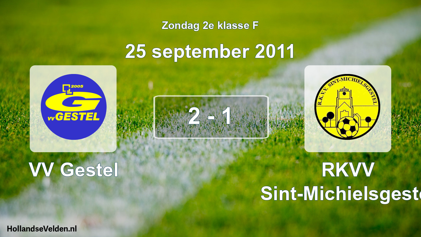 Total number of matches played: VV Gestel - RKVV Sint-Michielsgestel 2 - 1 (25 September 2011)