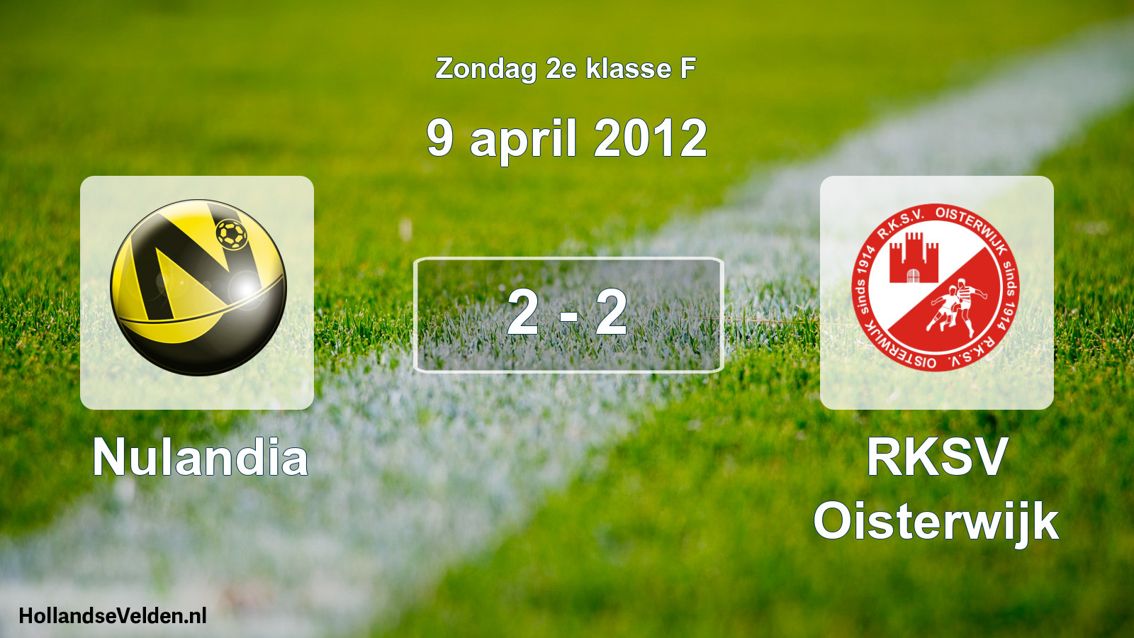 Total number of matches played: Nulandia - RKSV Oisterwijk 2 - 2 (9 April 2012)