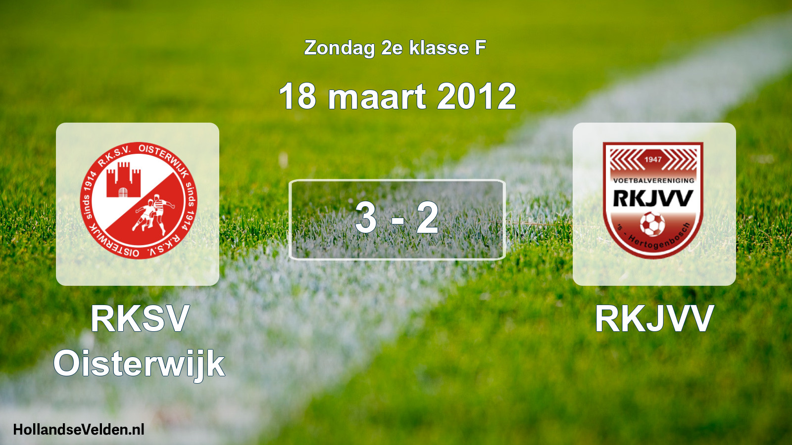 Total number of matches played: RKSV Oisterwijk - RKJVV 3 - 2 (18 March 2012)
