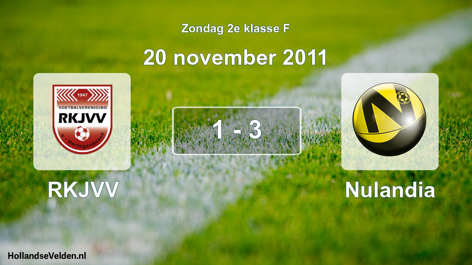 Total number of matches played: RKJVV - Nulandia 1 - 3 (20 November 2011)